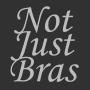 Not Just Bras