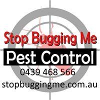 Stop Bugging Me Pest Control