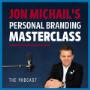 Jon Michail Personal Branding  Podcast Masterclass