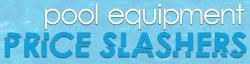 Pool Equipment Price Slashers