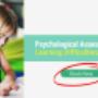 Psychological Assessments for Learning Difficulties and Strengths