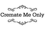 Cremate Me Only