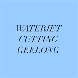 Waterjet Cutting Geelong Pty Ltd