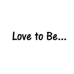 Love To Be