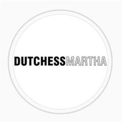 Dutchess Martha