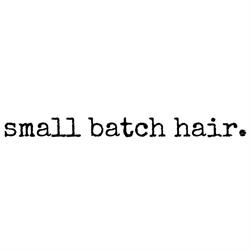 Small Batch Hair
