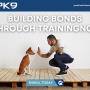 5_Positive K9 Training_Building Bonds Through Trainingnce.jpg
