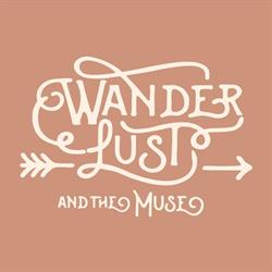 WANDERLUST AND THE MUSE
