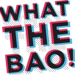 What The Bao
