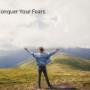 Conquer Your Fears