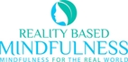 Reality Based Mindfulness