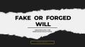Creating a fake will or a forged will