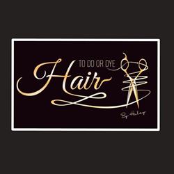 To Do or Dye Hair and Beauty