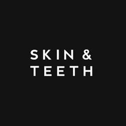 Skin & Teeth