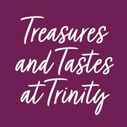 Treasures & Tastes @ Trinity