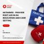 HLTAID012 - PROVIDE FIRST AID IN AN EDUCATION AND CARE SETTING