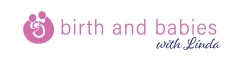 Birth and Babies With Linda