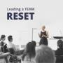 Course: Leading a Team Reset