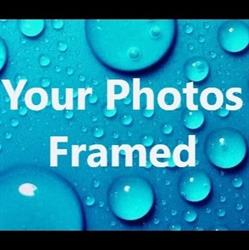 Your Photos Framed