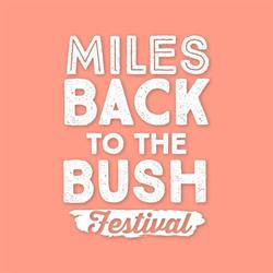 Miles Back To The Bush Festival
