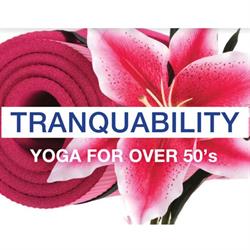 Tranquability Yoga for over 50's