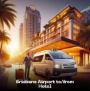 Brisbane Airport to and from Hotel