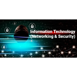 Information Technology (Networking & Security)