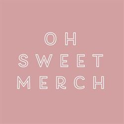 Oh Sweet Merch