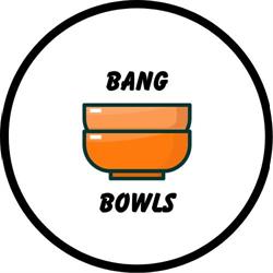 Bang Bowls